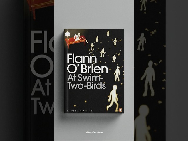 [1-min Recap] At Swim-Two-Birds – Flann O’Brien (1939)