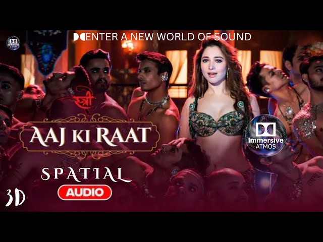 Aaj Ki Raat - Spatial Audio | Stree 2 | Tamannaah Bhatia | Sorround Sounds | High Quality |