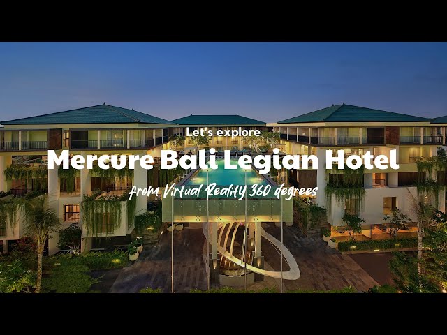 Explore Mercure Bali Legian Hotel from 360 Degrees View