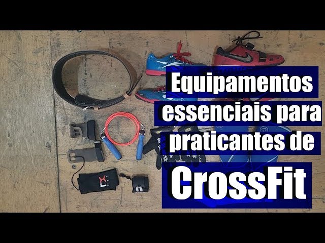 Top 5 equipamentos que todo praticante de CrossFit deveria ter.