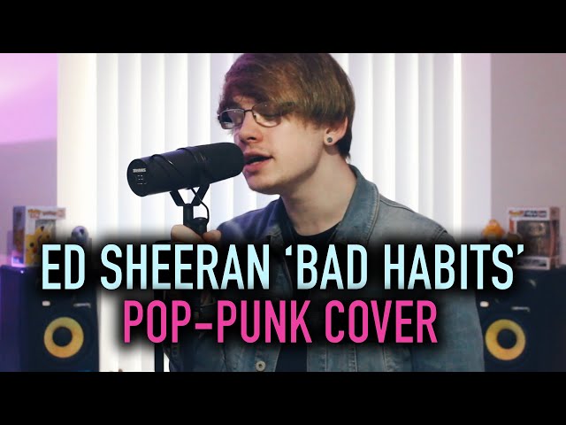 Ed Sheeran 'Bad Habits' [Pop-Punk Cover]