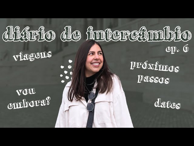 6º Diário de Intercâmbio: Atualizações da vida e próximos passos | Mariany Viaja