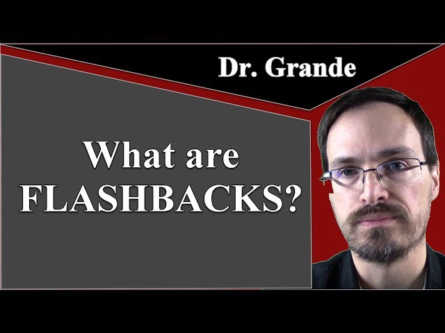 What are Flashbacks? (Posttraumatic Stress Disorder [PTSD] - Intrusion Symptom)