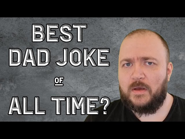 What is the Best Dad Joke?