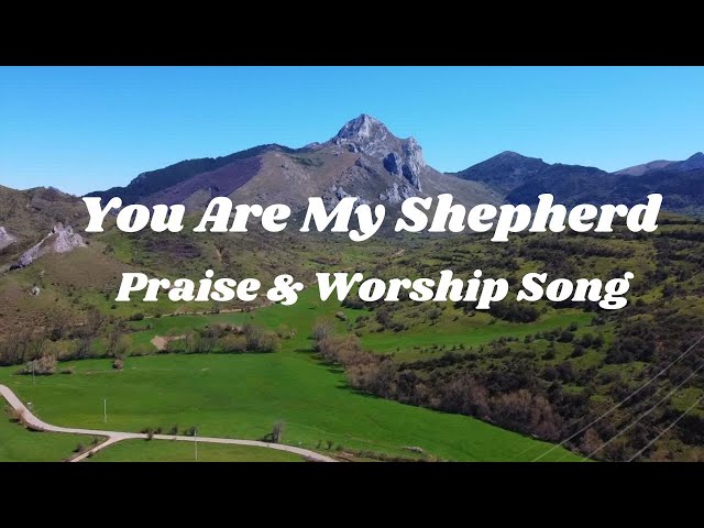 You Are My Shepherd/Praise & Worship Songs/Gospel Songs/Christian Music #praise&worshipsongs