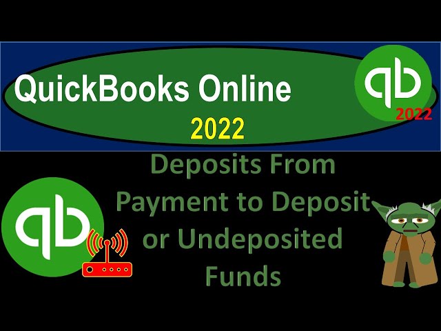 Deposits From Payment to Deposit or Undeposited Funds 7160 QuickBooks Online 2022