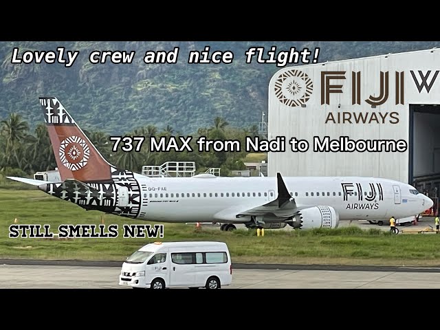 Trip Report | Fiji Airways (Economy) | B737 MAX 8 | Nadi (NAN) to Melbourne (MEL)