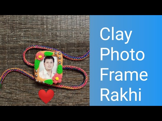 Diy Clay Rakhi With Photo Frame | Easy Rakhi Making Ideas