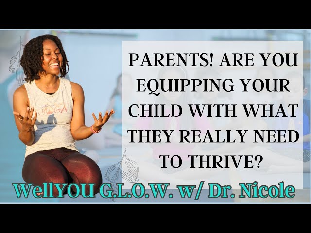 WHAT YOU NEED TO KNOW AS A PARENT TO HELP YOUR CHILD THRIVE! #parenting #healthykids #miniyogis