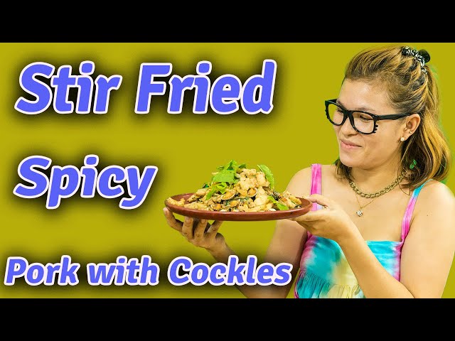 Stir Fried Spicy Pork With Cockles | Cooking By Lady Kitchen | EP#02