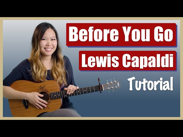 Before You Go Guitar Lesson Tutorial - Lewis Capaldi [Chords|Strumming|Picking|Tab|Full Cover]