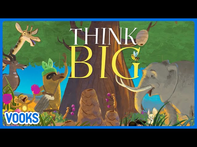 Think Big! | Read Aloud Kids Book | Vooks Narrated Storybooks