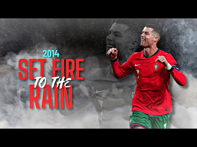 Cristiano Ronaldo ► "SET FIRE TO THE RAIN" - Adele  • Inspiration, Skills & Goals | HD