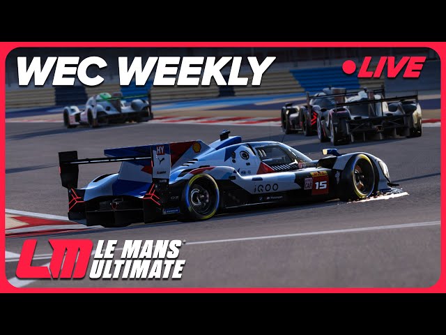 Le Mans Ultimate Bahrain WEC Weekly