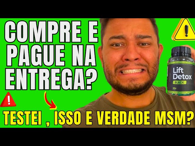 LIFT DETOX BLACK FUNCIONA? (❌PAGUE NA ENTREGA?❌) LIFT DETOX BLACK EMAGRECE? LIFT DETOX BLACK É BOM?