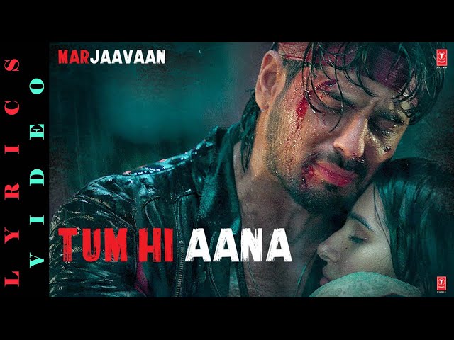 Tum Hi Aana Lyrics | Jubin Nautiyal | Payal Dev | Kunaal V | Marjaavaan