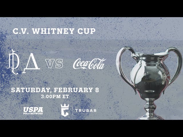 2025 C.V. Whitney Cup- Coca-Cola vs La Dolfina/Tamera