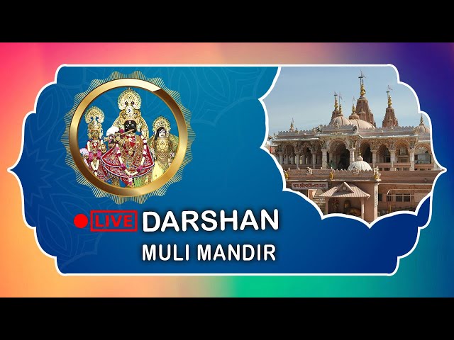 🔴 LIVE - Darshan Muli Swaminarayan Mandir