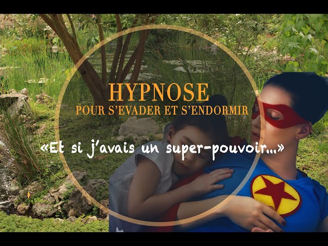 Hypnose pour s'endormir "Et si j'avais un super-pouvoir..." VR180