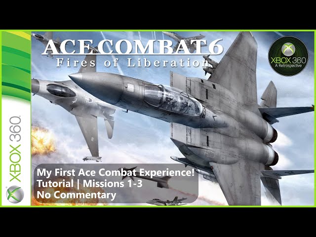 Ace Combat 6: Fires Of Liberation | Xbox 360 Gameplay | Missions 1-3 | No Commentary | HD 1080p