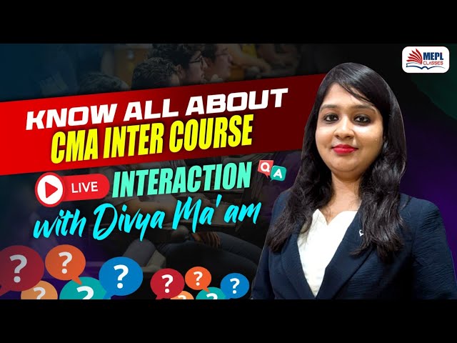 Know All About CMA Course - LIVE Interaction With Divya Agarwal Ma'am - MEPL