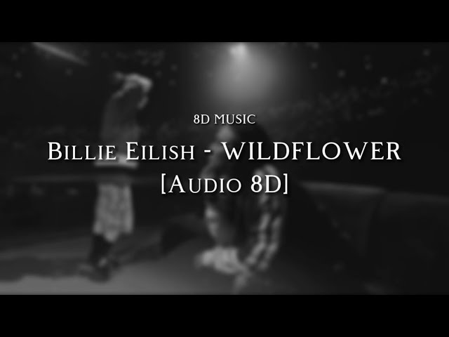 Billie Eilish - WILDFLOWER [Audio 8D] || Lyrics ♪