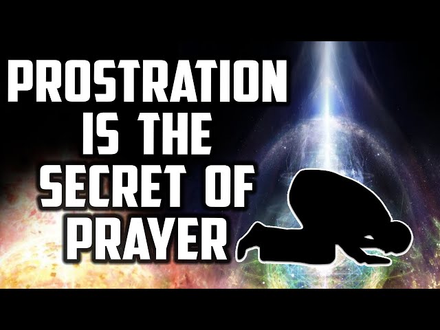 The Secret of Prayer is found in Prostration Sufi Meditation Center