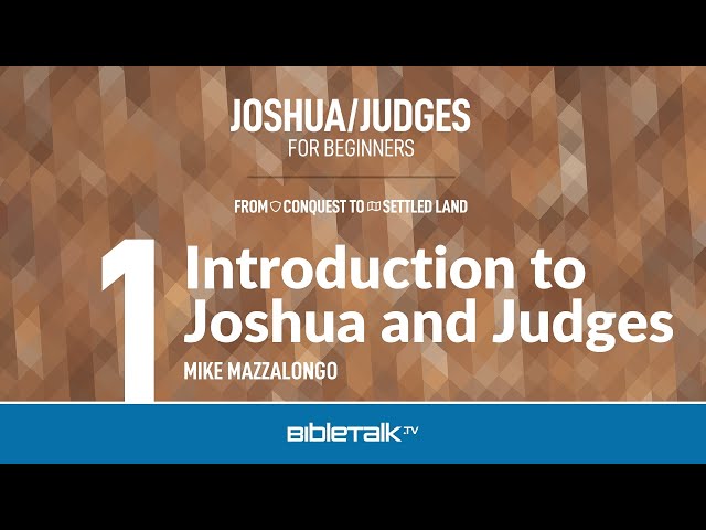 Joshua Bible Study – Mike Mazzalongo | BibleTalk.tv