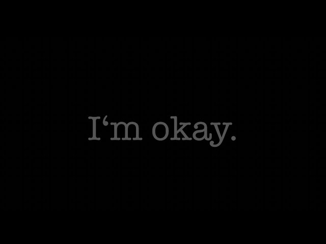 »I‘m okay.« Ein sehr persönlicher Kurzfilm.