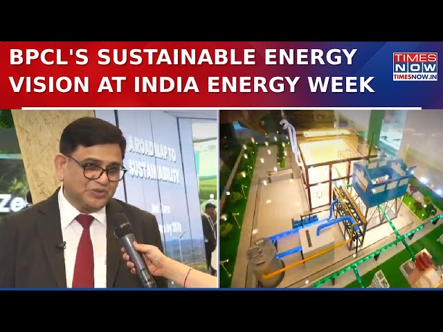 BPCL's Vision For Future: Sukhmal Jain On Sustainable Energy At India Energy Week 2025 |English News