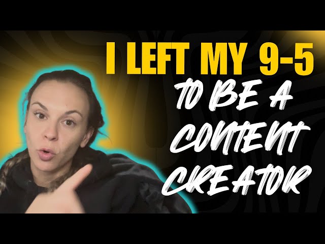 I Left My 9-5 to Become a Content Creator – Here’s What No One Tells You