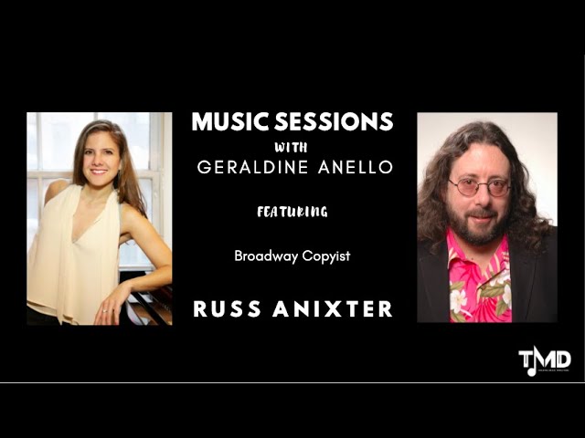 Music Sessions with Geraldine Anello featuring Russ Anixter, Broadway Copyist