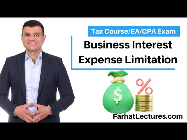 Business Interest Expense Limitation. CPA/EA Exam.