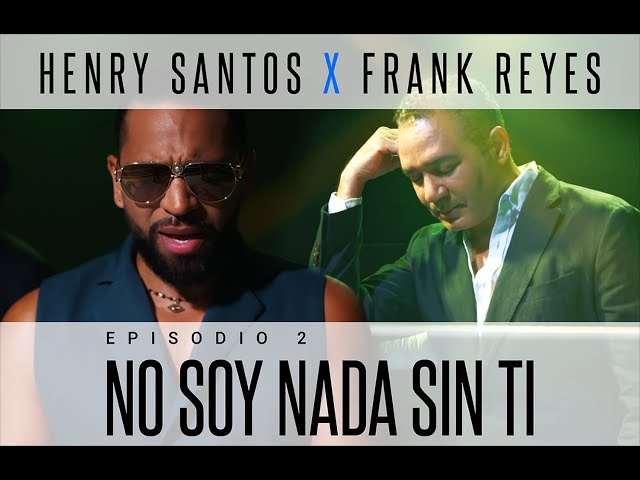 Henry Santos x Frank Reyes - "No Soy Nada Sin Ti" (Official Video)