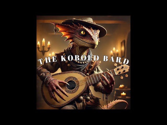 The Kobold Bard (CHANNEL THEME SONG)