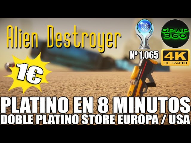 Alien Destroyer | Guía Trofeo Platino en 8 minutos (DOBLE PLATINO STORE EUROPA / USA por 1€)