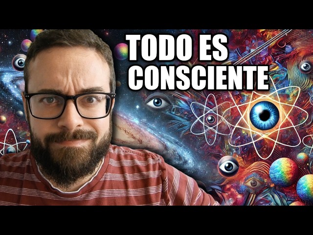 El Panpsiquismo no es tan loco como piensas 🤯 | Problema de la conciencia