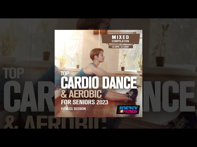 E4F - Top Cardio Dance & Aerobic Songs For Seniors 2023 128 Bpm / 32 Count - Fitness & Music 2023