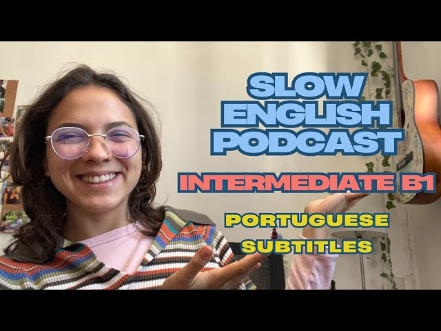 SLOW English for Intermediate B2 (with subtitles in Portuguese)--- talking about 👉Languages