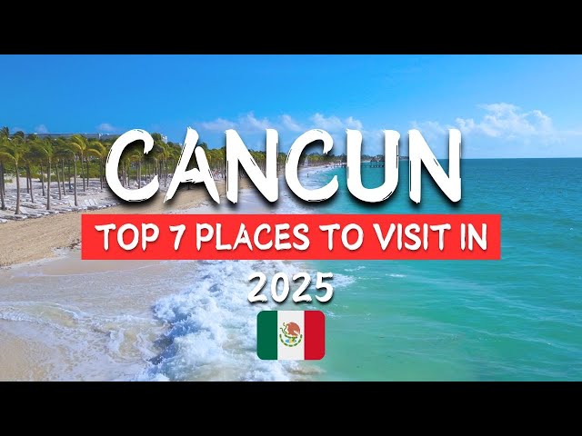 Places To Visit In Cancun Mexico | Travel Guide 2025: Xcaret, Chichen Itza, Cenotes & More!