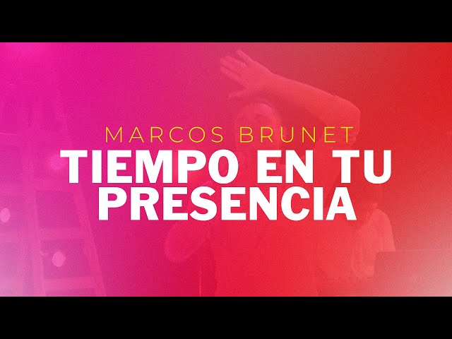 Tiempo en tu Presencia - Marcos Brunet