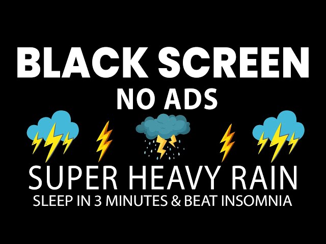 NO ADS | Super Heavy Rain to Sleep in 3 Mins Black Screen Rain To Beat Insomnia