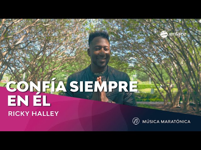 Confía siempre en Él - Ricky Halley - Enlace TV