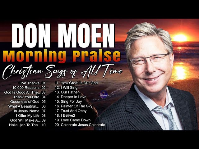 Goodness Of God - Special Don Moen Worship Songs Playlist 2024 ✝️ Praise Worship Songs 2024 Lyrics