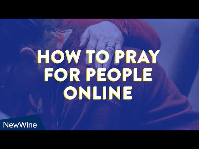 How to Pray For People Online