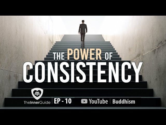 The Power Of Consistency | The Inner Guide | Ep 10  | Buddhism In English