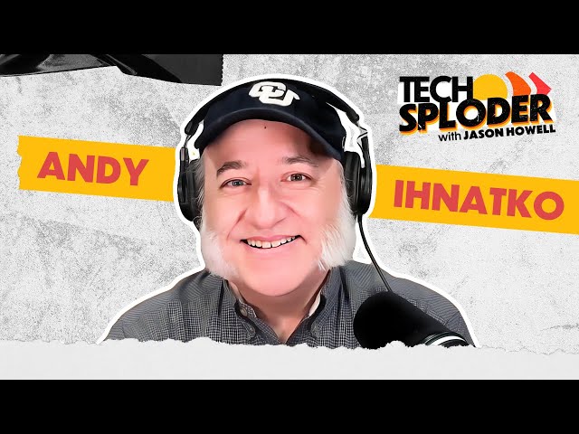 Andy Ihnatko // Techsploder podcast #21