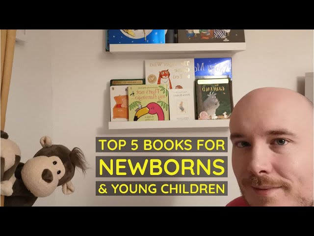 TOP 5 BOOKS FOR NEWBORNS AND YOUNG CHILDREN