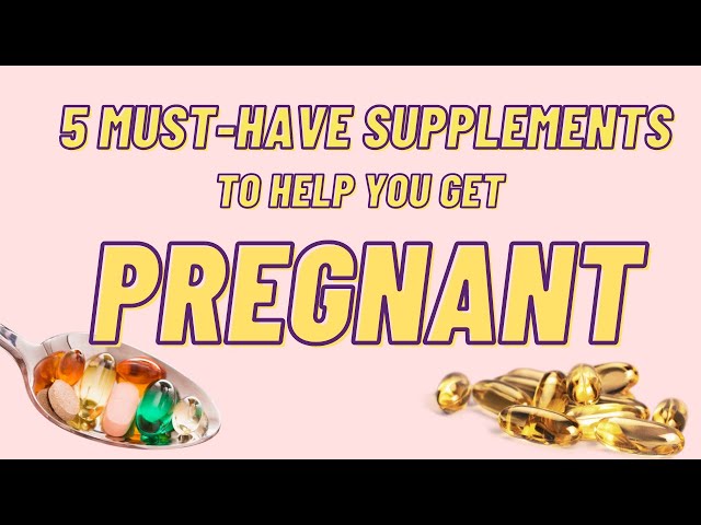 Trying To Get Pregnant? Here's 5 SUPPLEMENTS You Need To Take