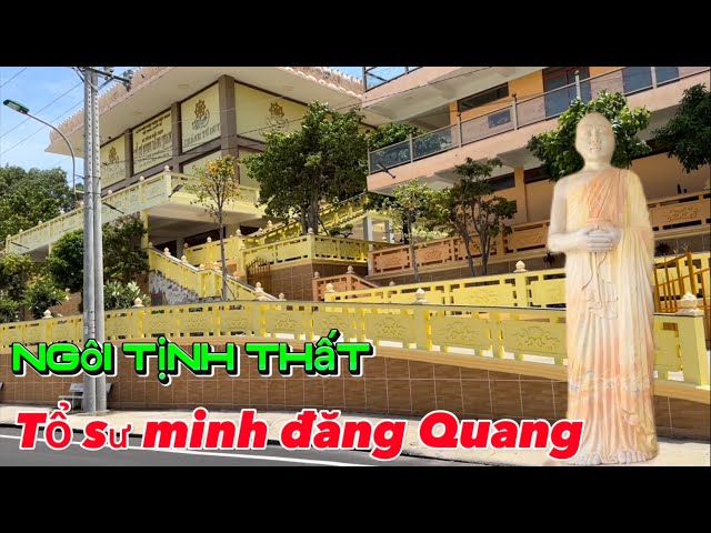 DI TÍCH ĐẮC ĐẠO TỔ SƯ MINH ĐĂNG QUANG HỆ PHÁI KHẤT SĨ